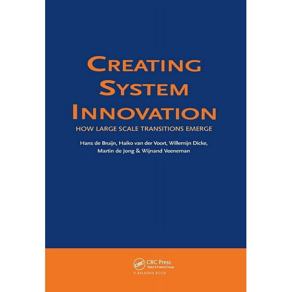 Creating System Innovation: How Large Scale Transitions Emerge, (Hardcover)