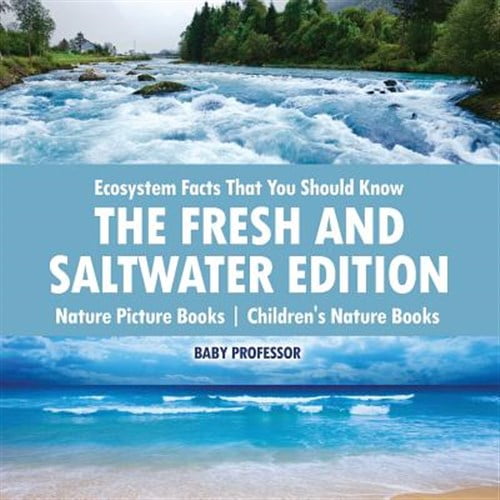 Pre-Owned Ecosystem Facts That You Should Know - The Fresh and Saltwater Edition - Nature Picture Books Children's Nature Books (Paperback)