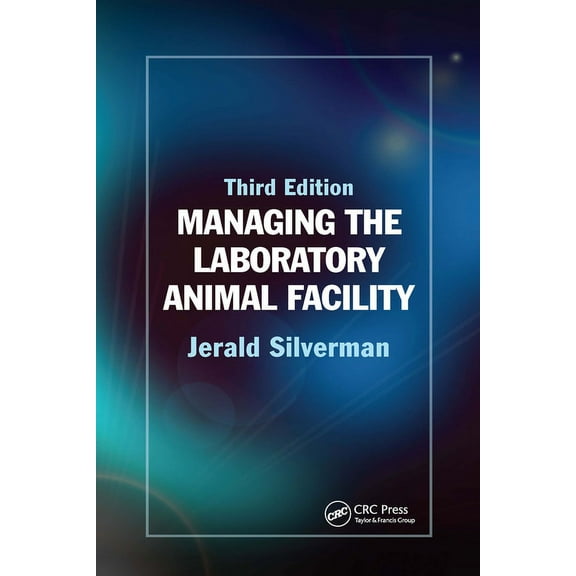 Managing the Laboratory Animal Facility, (Paperback)