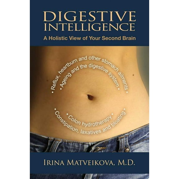 Digestive Intelligence : A Holistic View of Your Second Brain (Paperback)