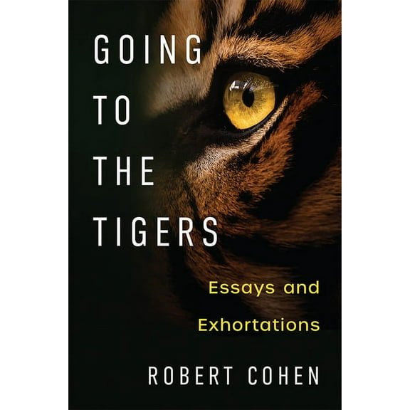 Writers on Writing Going to the Tigers: Essays and Exhortations, (Paperback)