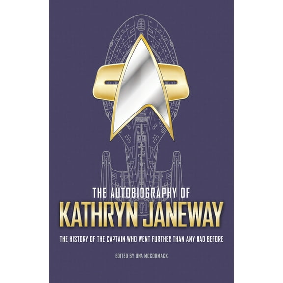 Star Trek Autobiographies The Autobiography of Kathryn Janeway, (Hardcover)