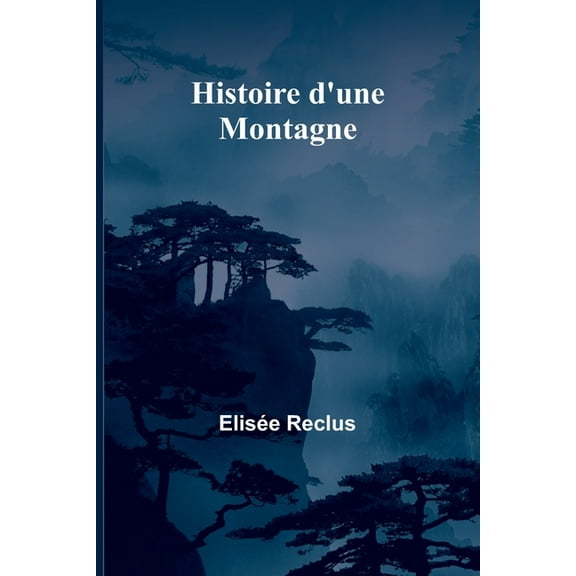 Histoire d'une Montagne, (Paperback)