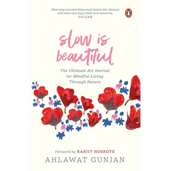 Slow is Beautiful : The Ultimate Art Journal for Mindful Living Through Nature (Hardcover)