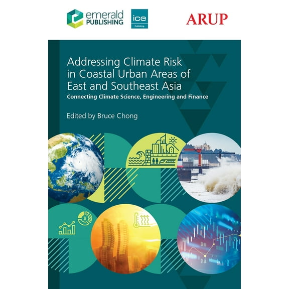 Addressing Climate Risk in Coastal Urban Areas of East and Southeast Asia: Connecting Climate Science, Engineering and F, (Hardcover)