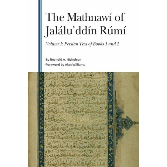 Gibb Memorial Trust The Mathnawí of Jaláluʾddín Rúmí, Volume I: Persian Text of Books 1 and 2, (Hardcover)