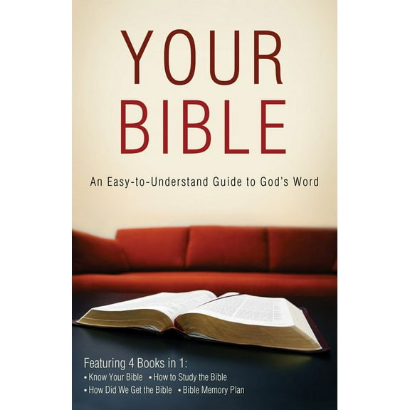 Your Bible : An Easy-to-Understand Guide to God's Word