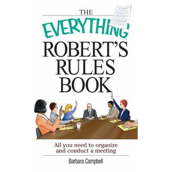 Pre-Owned The Everything Robert's Rules Book: All you need to organize and conduct a meeting (Paperback) 1593371241 9781593371241