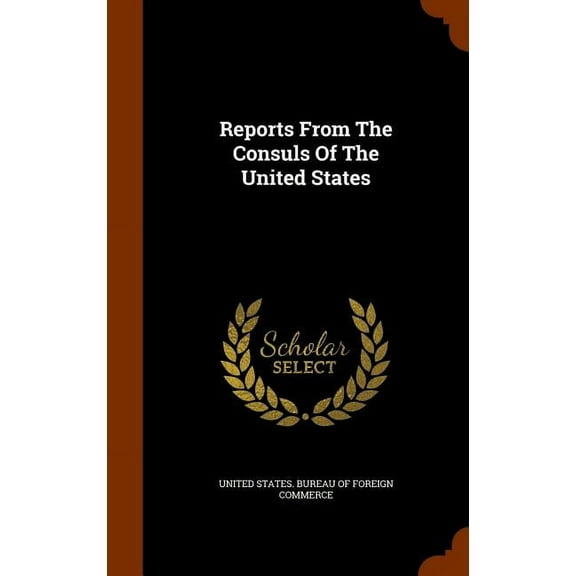 Reports From The Consuls Of The United States (Hardcover)