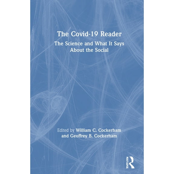 The Covid-19 Reader: The Science and What It Says About the Social, (Hardcover)
