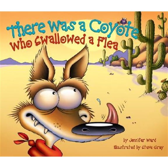 Pre-Owned There Was a Coyote Who Swallowed a Flea Hardcover Jennifer Ward
