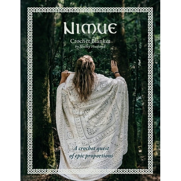 Nimue Crochet Blanket: A crochet quest of epic proportions, (Paperback)