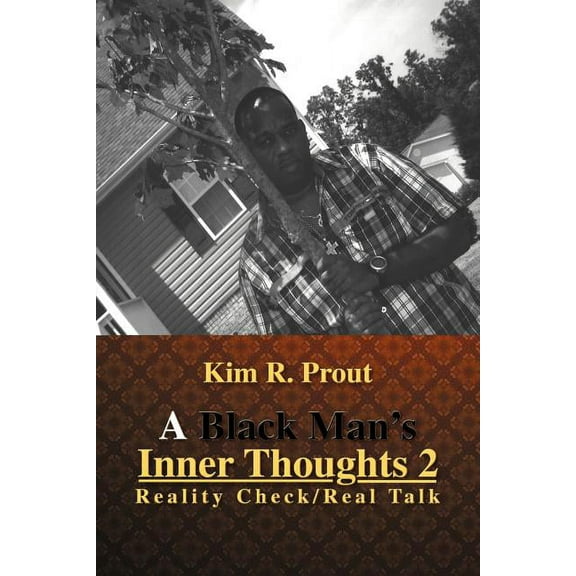 A Black Man's Inner Thoughts 2: Reality Check/Real Talk, (Paperback)