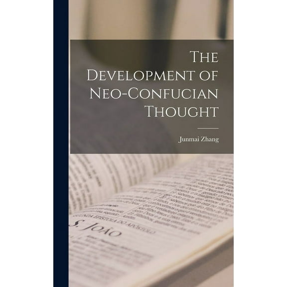 The Development of Neo-Confucian Thought, (Hardcover)