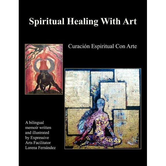Spiritual Healing With Art : Curacion Espiritual Con Arte