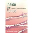 thumbnail image 1 of Pre-Owned Inside the Fence: A Handbook for Those in Prison Ministry (Paperback) 0818908556 9780818908552, 1 of 1