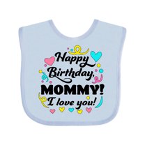Inktastic Happy Birthday, Mommy I Love You Boys or Girls Baby Bib