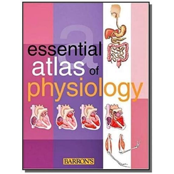 Pre-Owned Essential Atlas of Physiology (Essential Atlas Series) (Paperback) 0764130935 9780764130939