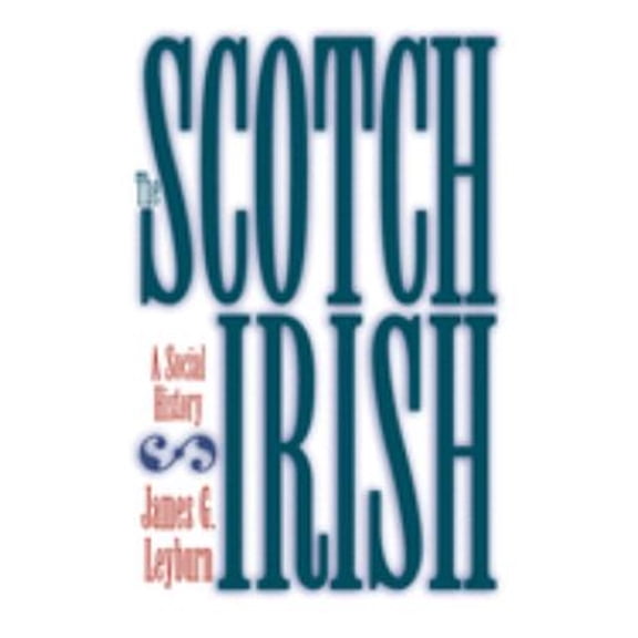 Pre-Owned The Scotch-Irish: A Social History (Paperback) 0807842591 9780807842591