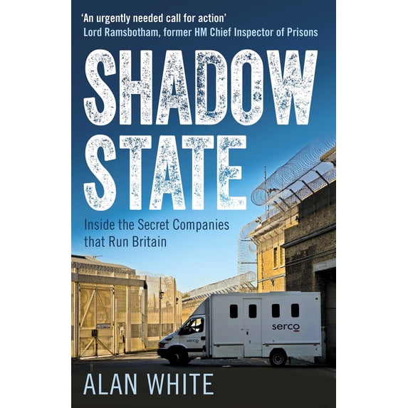 Pre-Owned Shadow State: Inside the Secret Companies That Run Britain (Paperback) 1780745745 9781780745749