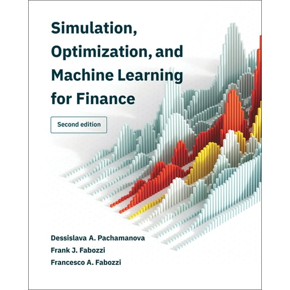Simulation, Optimization, and Machine Learning for Finance, Second Edition, (Hardcover)