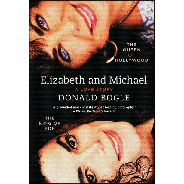 Elizabeth et Michael: la Reine d'Hollywood et le Roi de la Pop: une Histoire d'Amour