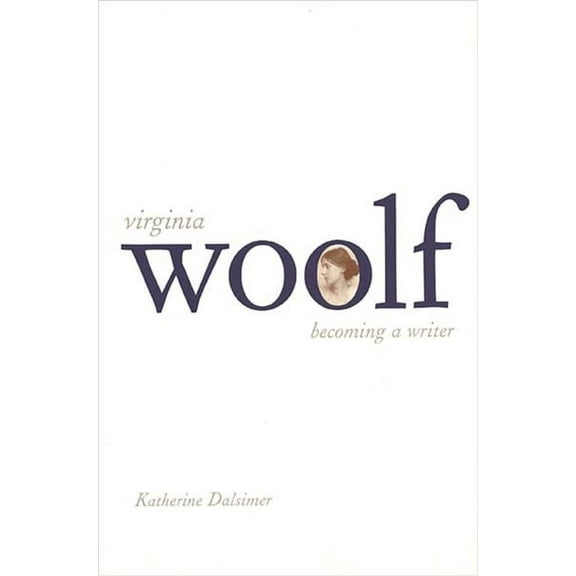 Virginia Woolf: Becoming a Writer, (Paperback)