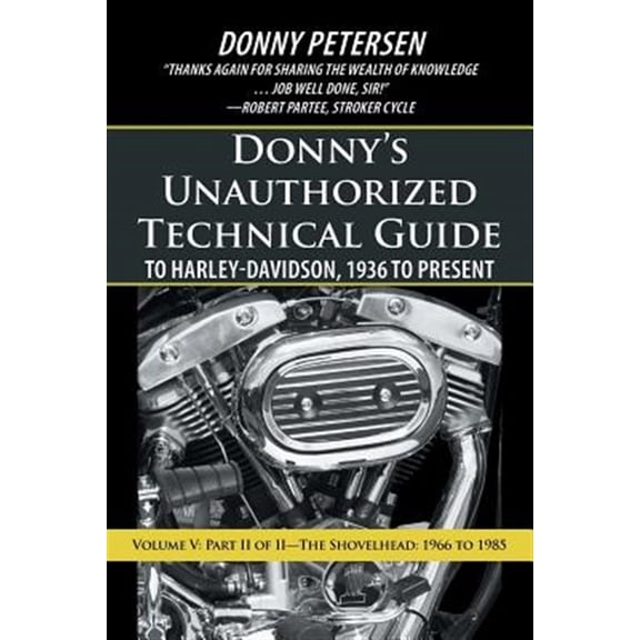Pre-Owned Donny's Unauthorized Technical Guide to Harley-Davidson, 1936 to Present: Volume V: Part II of II-The Shovelhead: 1966 to 1985 (Paperback)