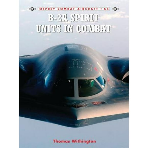 Pre-Owned B-2a Spirit Units in Combat (Paperback 9781841769936) by Thomas Withington