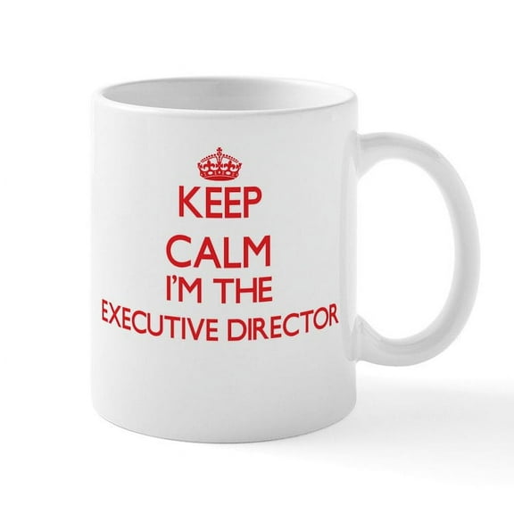 CafePress - Keep Calm I'm The Executive Director Mugs - 11 oz Ceramic Mug - Novelty Coffee Tea Cup