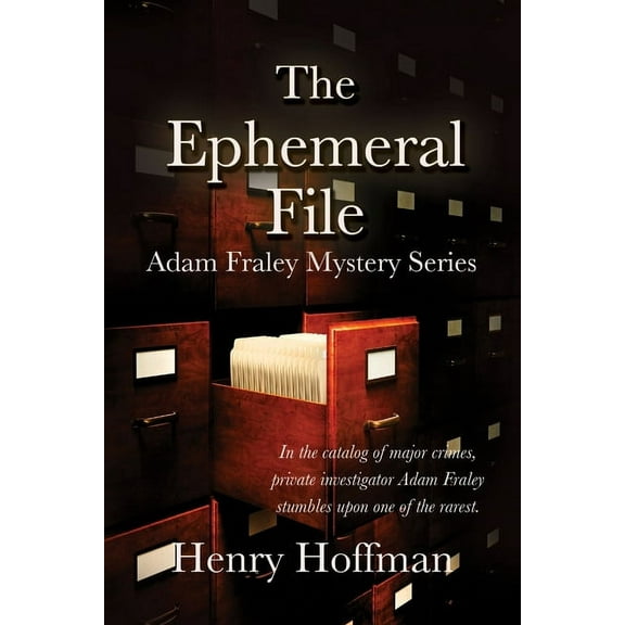 The Ephemeral File: Adam Fraley Mystery Series, (Paperback)
