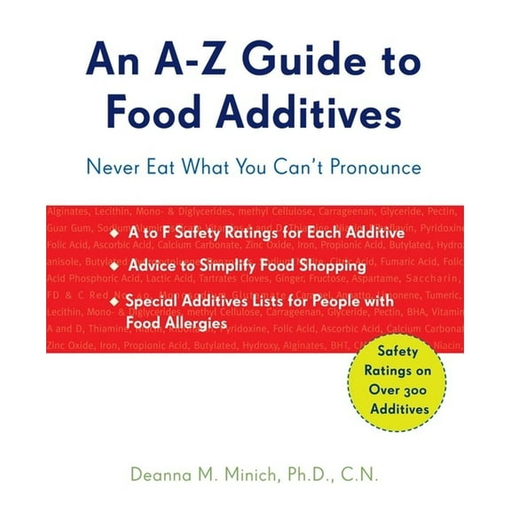 A-Z Guide to Food Additives: Never Eat What You Can't Pronounce (Meal Planner, Food Counter, Grocery List, Shopping for , (Paperback)