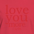thumbnail image 3 of CafePress - Love You More. I Win. T Shirt - Women's Traditional Fit Dark T-Shirt, 3 of 4