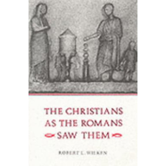 Pre-Owned The Christians as the Romans Saw Them (Paperback) 0300036272 9780300036275
