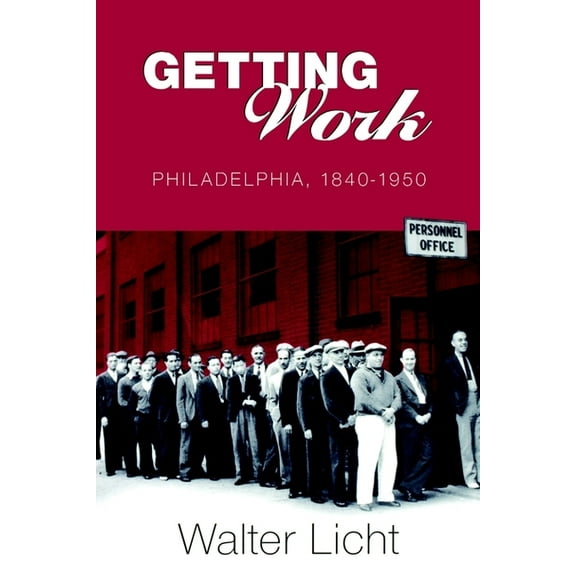Pennsylvania Paperbacks Getting Work: Philadelphia, 184-195, (Paperback)
