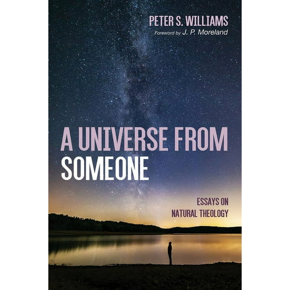 A Universe from Someone: Essays on Natural Theology, (Hardcover)