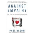 thumbnail image 2 of Against Empathy: The Case for Rational Compassion, (Paperback), 2 of 2