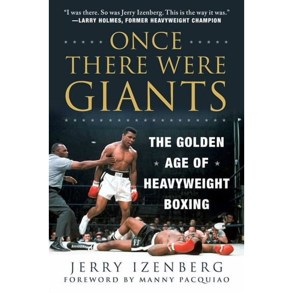 Once There Were Giants : The Golden Age of Heavyweight Boxing (Paperback)