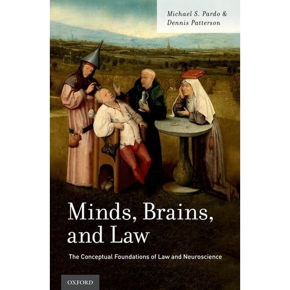 Minds, Brains, and Law: The Conceptual Foundations of Law and Neuroscience, (Hardcover)