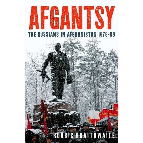 Afgantsy: The Russians in Afghanistan 1979-89, (Hardcover)