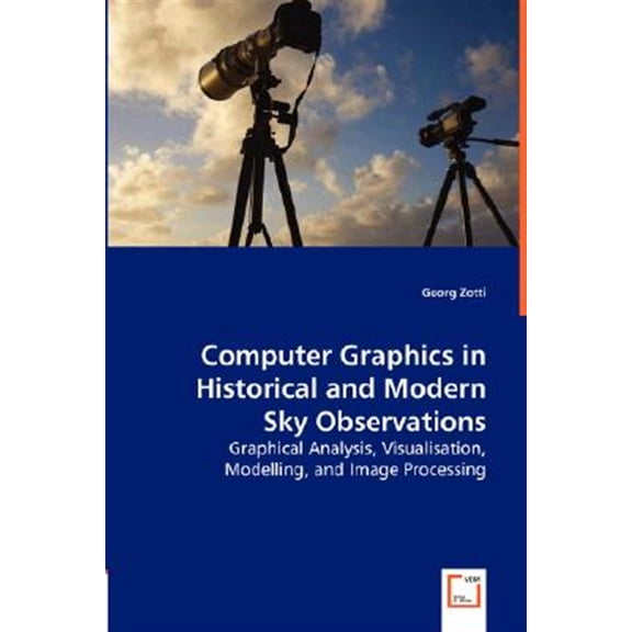 Pre-Owned Computer Graphics in Historical and Modern Sky Observations - Graphical Analysis, Visualisation, Modelling, and Image Processing (Paperback)