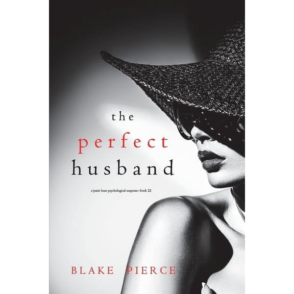 The Perfect Husband (A Jessie Hunt Psychological Suspense Thriller-Book Twenty-Two) (Paperback)