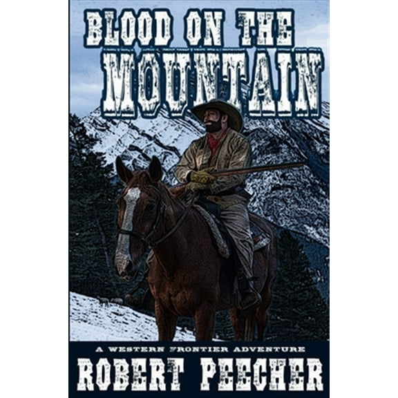 Blood on the Mountain: A Western Frontier Adventure