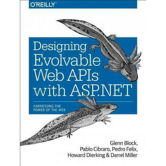 Designing Evolvable Web APIs with ASP.NET: Harnessing the Power of the Web (Paperback)