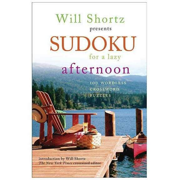 Will Shortz Presents Sudoku for a Lazy Afternoon: 100 Wordless Crossword Puzzles, (Paperback)
