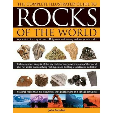 Sedimentary Rock Collection - The Complete Illustrated Guide to Rocks of the World : A Practical Directory of Over 150 Igneous, Sedimentary and Metamorphic Rocks