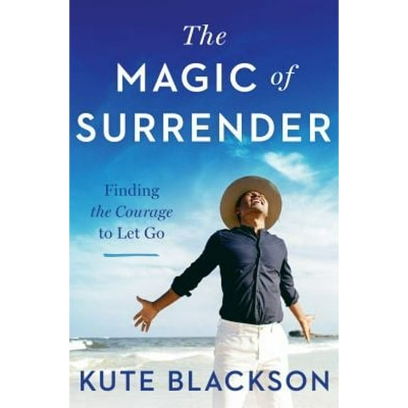 Pre-Owned The Magic of Surrender: Finding the Courage to Let Go (Hardcover) 0593189094 9780593189092