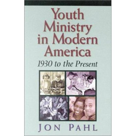 Pre-Owned Youth Ministry in Modern America: 1930-Present (Paperback) 1565634675 9781565634671