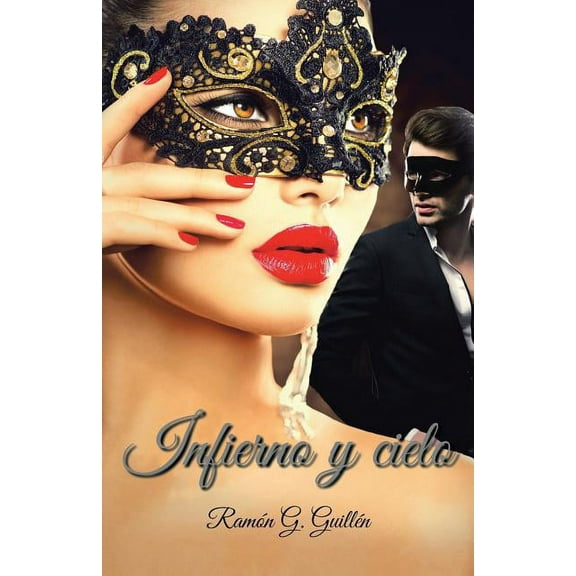 Infierno y cielo (Spanish Edition)