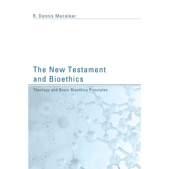 The New Testament and Bioethics, (Paperback)